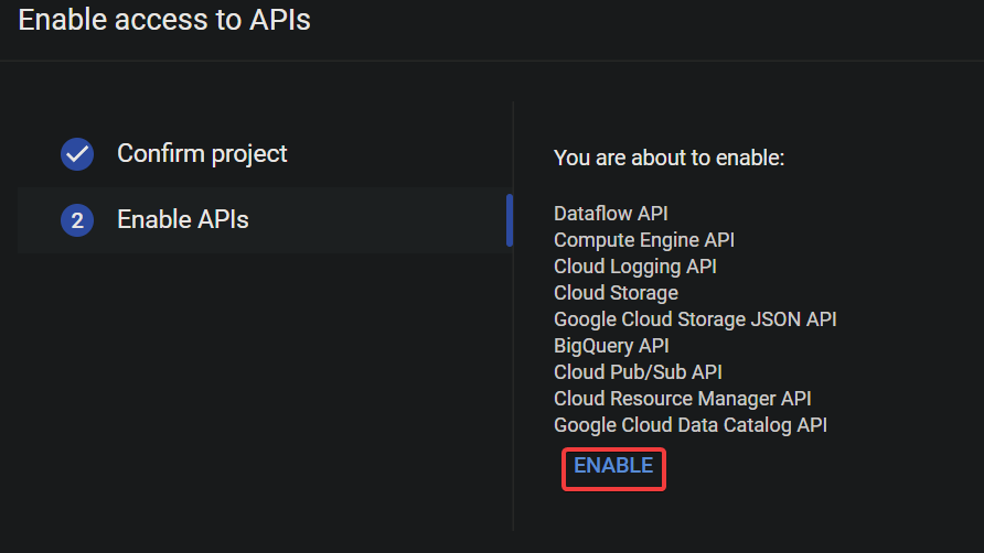 Enabling the APIs required to use GCP Dataflow and BigQuery 